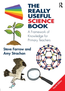 The Really Useful Science Book : A Framework of Knowledge for Primary Teachers