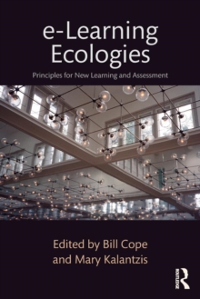 e-Learning Ecologies : Principles for New Learning and Assessment, Paperback / softback Book e-Learning Ecologies : Principles for New Learning and Assessment, Paperback / softback Book