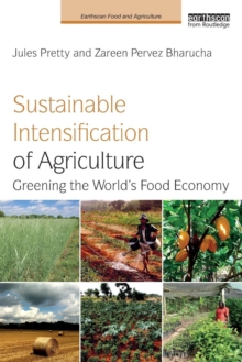 Sustainable Intensification of Agriculture : Greening the World's Food Economy, Paperback / softback Book Sustainable Intensification of Agriculture : Greening the World's Food Economy, Paperback / softback Book