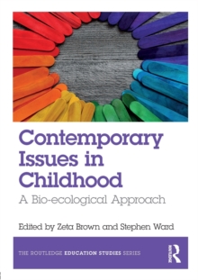 Contemporary Issues in Childhood : A Bio-ecological Approach