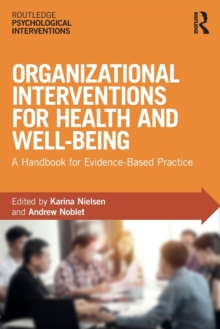 Organizational Interventions for Health and Well-being : A Handbook for Evidence-Based Practice