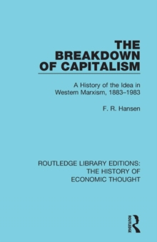 The Breakdown of Capitalism : A History of the Idea in Western Marxism, 1883-1983