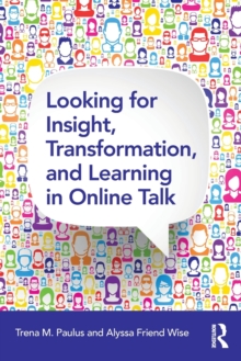 Looking for Insight, Transformation, and Learning in Online Talk, Paperback / softback Book Looking for Insight, Transformation, and Learning in Online Talk, Paperback / softback Book