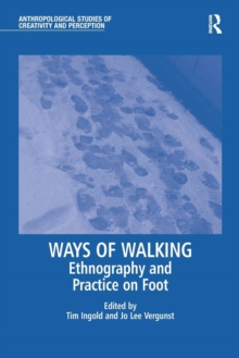 Ways of Walking : Ethnography and Practice on Foot