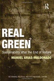 Real Green : Sustainability after the End of Nature