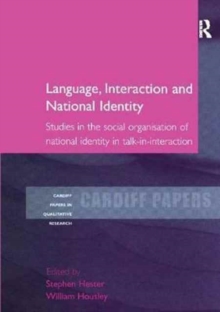 Language, Interaction and National Identity : Studies in the Social Organisation of National Identity in Talk-in-Interaction