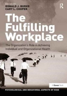 The Fulfilling Workplace : The Organization's Role in Achieving Individual and Organizational Health