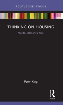 Thinking on Housing : Words, Memories, Use