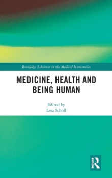 Medicine, Health and Being Human, Hardback Book Medicine, Health and Being Human, Hardback Book