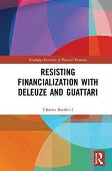 Resisting Financialization with Deleuze and Guattari, Hardback Book Resisting Financialization with Deleuze and Guattari, Hardback Book