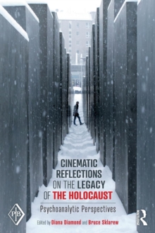 Cinematic Reflections on The Legacy of the Holocaust : Psychoanalytic Perspectives, Paperback / softback Book Cinematic Reflections on The Legacy of the Holocaust : Psychoanalytic Perspectives, Paperback / softback Book