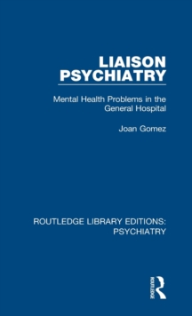 Liaison Psychiatry : Mental Health Problems in the General Hospital
