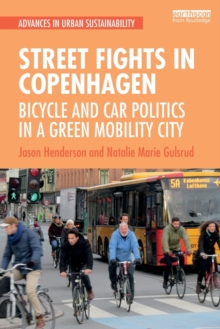 Street Fights in Copenhagen : Bicycle and Car Politics in a Green Mobility City
