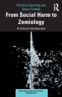 From Social Harm to Zemiology : A Critical Introduction