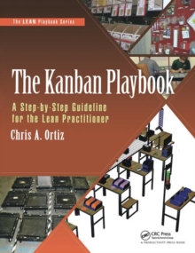 The Kanban Playbook : A Step-by-Step Guideline for the Lean Practitioner