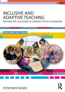 Inclusive and Adaptive Teaching : Meeting the Challenge of Diversity in the Classroom, Paperback / softback Book Inclusive and Adaptive Teaching : Meeting the Challenge of Diversity in the Classroom, Paperback / softback Book