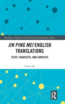 Jin Ping Mei English Translations : Texts, Paratexts and Contexts, Hardback Book Jin Ping Mei English Translations : Texts, Paratexts and Contexts, Hardback Book