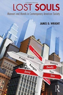 Lost Souls : Manners and Morals in Contemporary American Society, Paperback / softback Book Lost Souls : Manners and Morals in Contemporary American Society, Paperback / softback Book