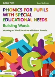 Phonics for Pupils with Special Educational Needs Book 2: Building Words : Working on Word Structure with Basic Sounds, Paperback / softback Book Phonics for Pupils with Special Educational Needs Book 2: Building Words : Working on Word Structure with Basic Sounds, Paperback / softback Book