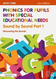Phonics for Pupils with Special Educational Needs Book 3: Sound by Sound Part 1 : Discovering the Sounds, Paperback / softback Book Phonics for Pupils with Special Educational Needs Book 3: Sound by Sound Part 1 : Discovering the Sounds, Paperback / softback Book
