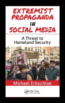 Extremist Propaganda in Social Media : A Threat to Homeland Security, Hardback Book Extremist Propaganda in Social Media : A Threat to Homeland Security, Hardback Book