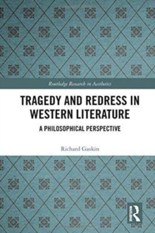 Tragedy and Redress in Western Literature : A Philosophical Perspective, Hardback Book Tragedy and Redress in Western Literature : A Philosophical Perspective, Hardback Book