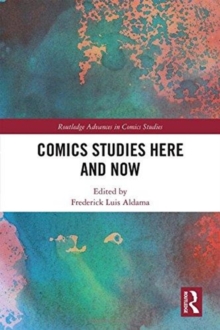 Comics Studies Here and Now, Hardback Book Comics Studies Here and Now, Hardback Book