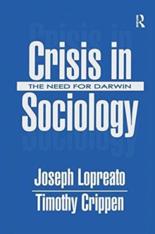 Crisis in Sociology : The Need for Darwin, Hardback Book Crisis in Sociology : The Need for Darwin, Hardback Book