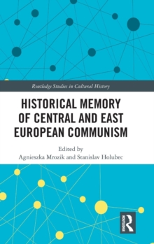 Historical Memory of Central and East European Communism, Hardback Book Historical Memory of Central and East European Communism, Hardback Book