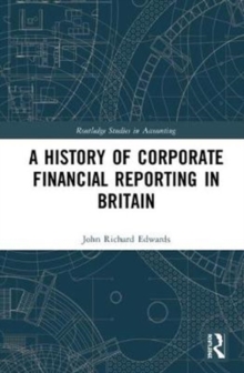A History of Corporate Financial Reporting in Britain, Hardback Book A History of Corporate Financial Reporting in Britain, Hardback Book