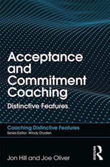 Acceptance and Commitment Coaching : Distinctive Features