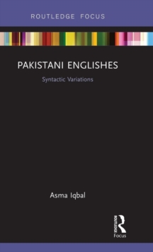 Pakistani Englishes : Syntactic Variations, Hardback Book Pakistani Englishes : Syntactic Variations, Hardback Book