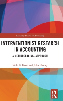 Interventionist Research in Accounting : A Methodological Approach, Hardback Book Interventionist Research in Accounting : A Methodological Approach, Hardback Book