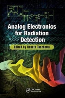 Analog Electronics for Radiation Detection, Paperback / softback Book Analog Electronics for Radiation Detection, Paperback / softback Book