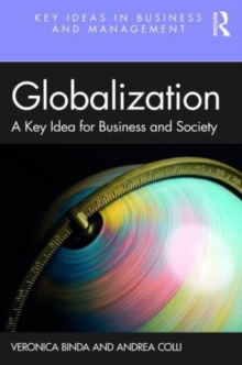 Globalization : A Key Idea for Business and Society