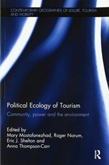 Political Ecology of Tourism : Community, power and the environment, Paperback / softback Book Political Ecology of Tourism : Community, power and the environment, Paperback / softback Book
