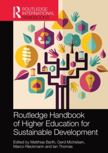 Routledge Handbook of Higher Education for Sustainable Development, Paperback / softback Book Routledge Handbook of Higher Education for Sustainable Development, Paperback / softback Book