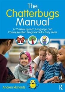 The Chatterbugs Manual : A 12-Week Speech, Language and Communication Programme for Early Years, Paperback / softback Book The Chatterbugs Manual : A 12-Week Speech, Language and Communication Programme for Early Years, Paperback / softback Book