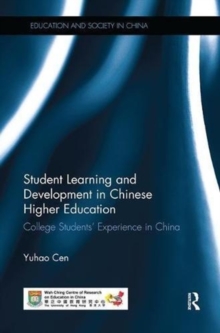 Student Learning and Development in Chinese Higher Education : College students' experience in China, Paperback / softback Book Student Learning and Development in Chinese Higher Education : College students' experience in China, Paperback / softback Book