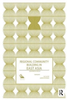 Regional Community Building in East Asia : Countries in Focus, Paperback / softback Book Regional Community Building in East Asia : Countries in Focus, Paperback / softback Book