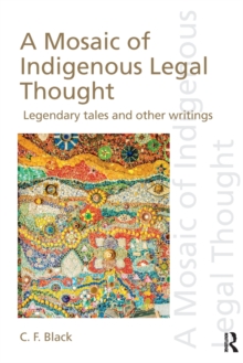A Mosaic of Indigenous Legal Thought : Legendary Tales and Other Writings, Paperback / softback Book A Mosaic of Indigenous Legal Thought : Legendary Tales and Other Writings, Paperback / softback Book