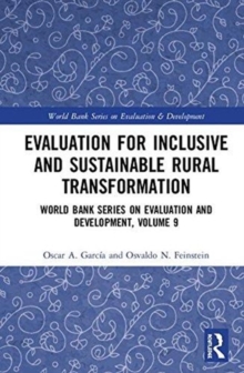 Evaluation for Inclusive and Sustainable Rural Transformation : World Bank Series on Evaluation and Development, Volume 9, Hardback Book Evaluation for Inclusive and Sustainable Rural Transformation : World Bank Series on Evaluation and Development, Volume 9, Hardback Book