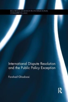 International Dispute Resolution and the Public Policy Exception, Paperback / softback Book International Dispute Resolution and the Public Policy Exception, Paperback / softback Book