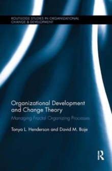 Organizational Development and Change Theory : Managing Fractal Organizing Processes, Paperback / softback Book Organizational Development and Change Theory : Managing Fractal Organizing Processes, Paperback / softback Book