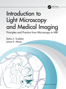 Introductory Biomedical Imaging : Principles and Practice from Microscopy to MRI