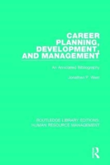 Career Planning, Development, and Management : An Annotated Bibliography