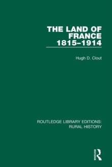 The Land of France 1815-1914, Paperback / softback Book The Land of France 1815-1914, Paperback / softback Book