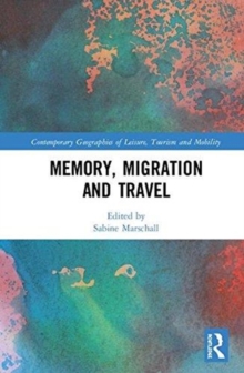 Memory, Migration and Travel, Hardback Book Memory, Migration and Travel, Hardback Book