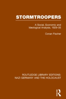 Stormtroopers (RLE Nazi Germany & Holocaust) : A Social, Economic and Ideological Analysis 1929-35