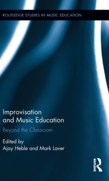 Improvisation and Music Education : Beyond the Classroom